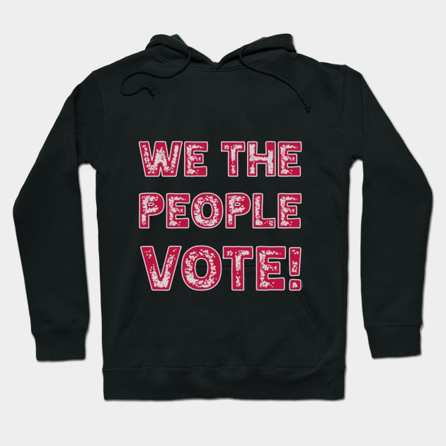 We the people Vote Hoodie by Gate4Media